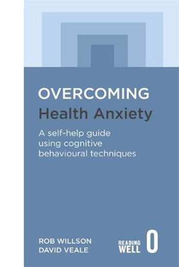 Picture of Overcoming Health Anxiety: A self-help guide using cognitive behavioural techniques
