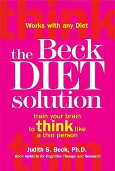 Picture of The Beck Diet Solution: Train your brain to think like a thin person