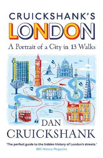 Picture of Cruickshank's London: A Portrait of a City in 13 Walks
