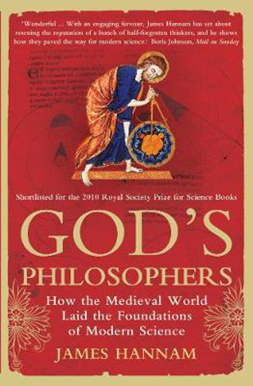 Picture of God's Philosophers: How the Medieval World Laid the Foundations of Modern Science