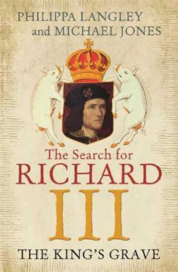 Picture of The King's Grave: The Search for Richard III
