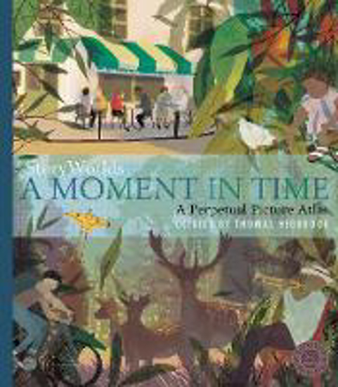 Picture of StoryWorlds: A Moment in Time: A Perpetual Picture Atlas