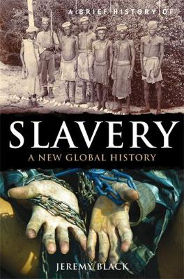 Picture of A Brief History of Slavery: A New Global History
