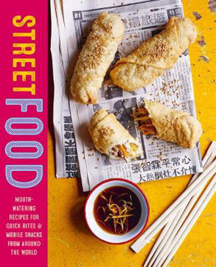 Picture of Street Food: Mouth-Watering Recipes for Quick Bites and Mobile Snacks from Around the World