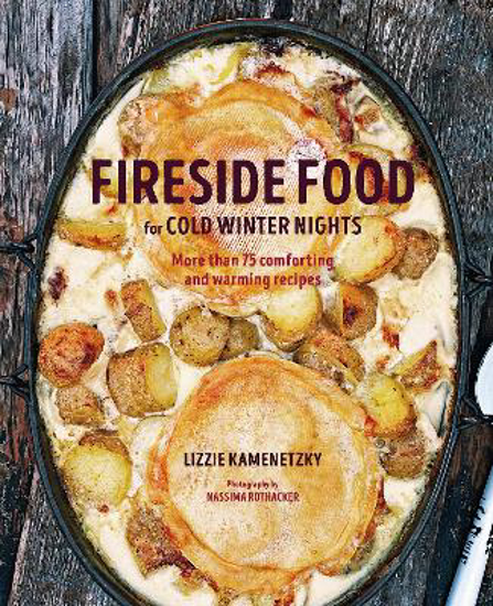 Picture of Fireside Food for Cold Winter Nights: More Than 75 Comforting and Warming Recipes
