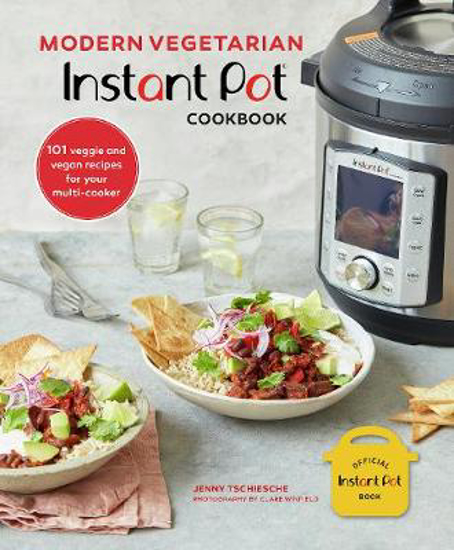 Picture of Modern Vegetarian Instant Pot (R) Cookbook: 101 Veggie and Vegan Recipes for Your Multi-Cooker