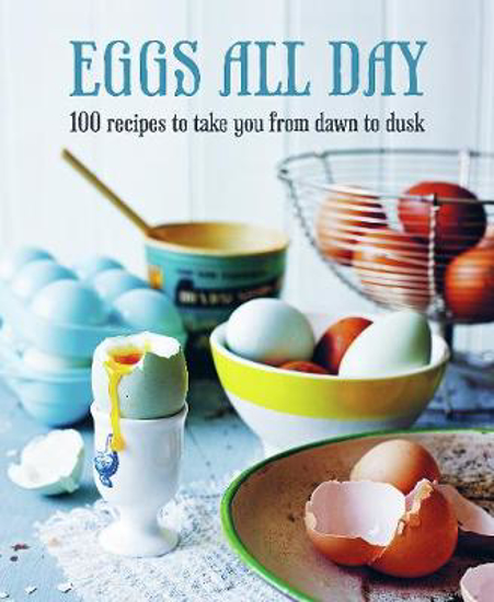 Picture of Eggs All Day: 100 Recipes to Take You from Dawn to Dusk