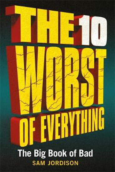 Picture of The 10 Worst of Everything: The Big Book of Bad