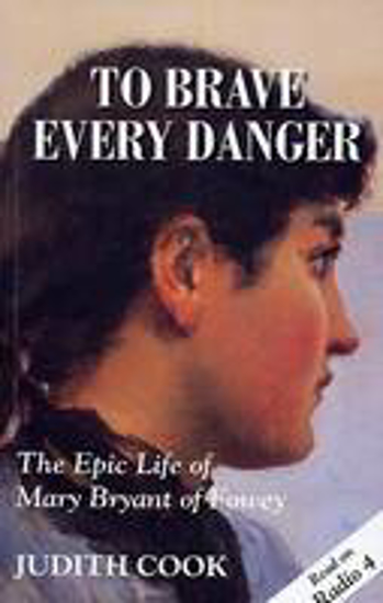 Picture of To Brave Every Danger: Epic Life of Mary Bryant of Fowey