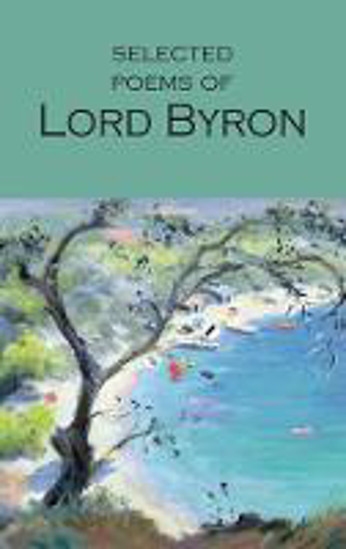Picture of Selected Poems of Lord Byron: Including Don Juan and Other Poems