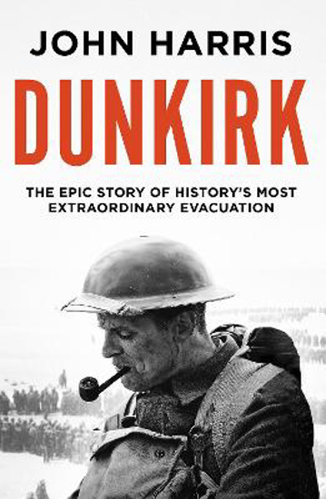 Picture of Dunkirk: The Epic Story of History's Most Extraordinary Evacuation