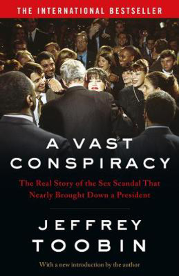 Picture of A Vast Conspiracy: The Real Story of the Sex Scandal That Nearly Brought Down a President