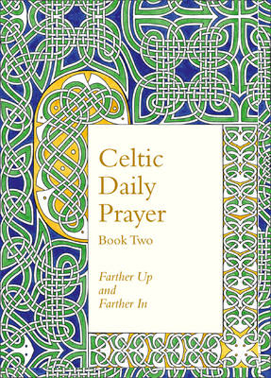 Picture of Celtic Daily Prayer: Book Two: Farther Up and Farther In (Northumbria Community)
