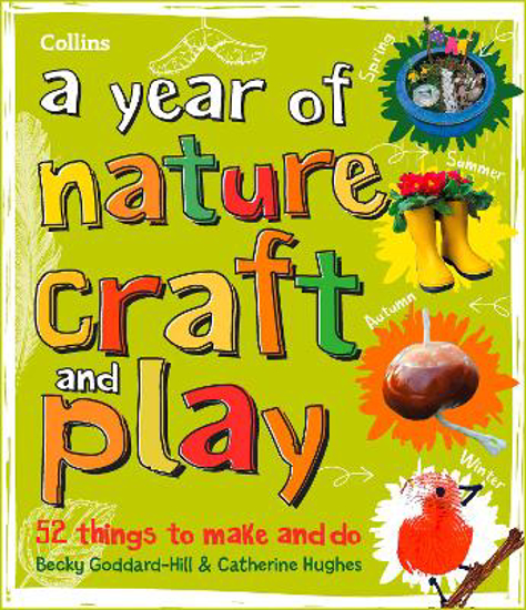 Picture of A year of nature craft and play: 52 things to make and do