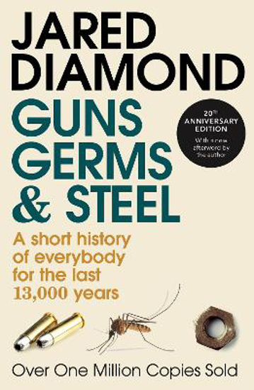 Picture of Guns, Germs and Steel: The MILLION-COPY bestselling history of everybody (20th Anniversary Edition)