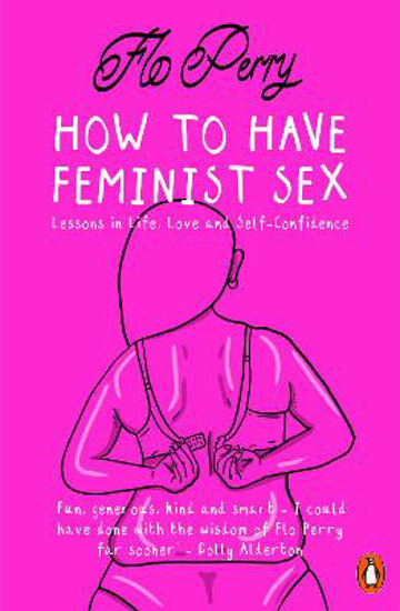 Picture of How to Have Feminist Sex: Lessons in Life, Love and Self-Confidence