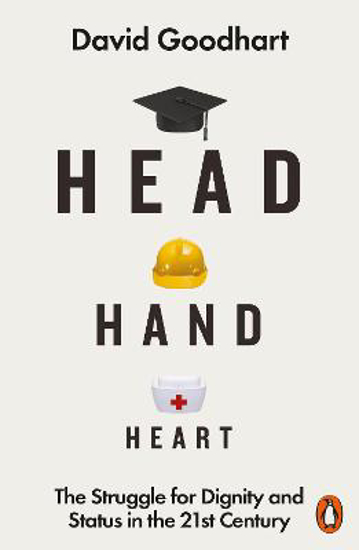 Picture of Head Hand Heart: The Struggle for Dignity and Status in the 21st Century
