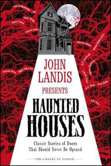 Picture of John Landis Presents The Library of Horror - Haunted Houses: Classic Tales of Doors That Should Never Be Opened