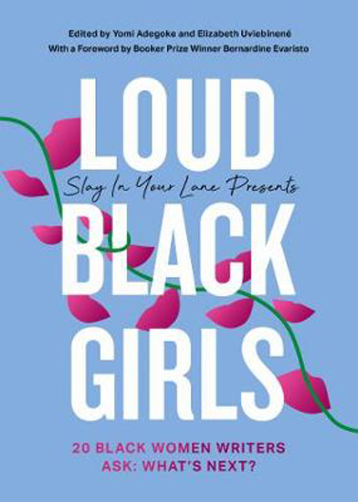 Picture of Loud Black Girls: 20 Black Women Writers Ask: What's Next?