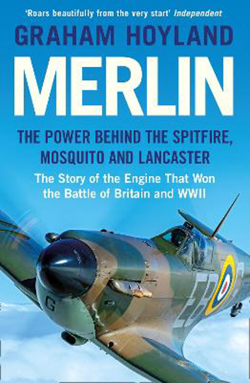 Picture of Merlin: The Power Behind the Spitfire, Mosquito and Lancaster: The Story of the Engine That Won the Battle of Britain and WWII