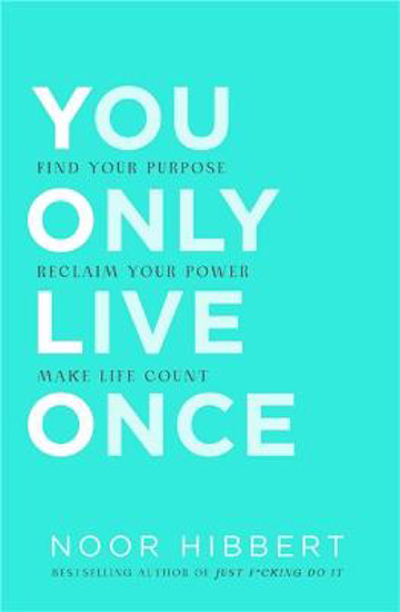Picture of You Only Live Once: Find Your Purpose. Reclaim Your Power. Make Life Count. THE SUNDAY TIMES PAPERBACK NON-FICTION BESTSELLER