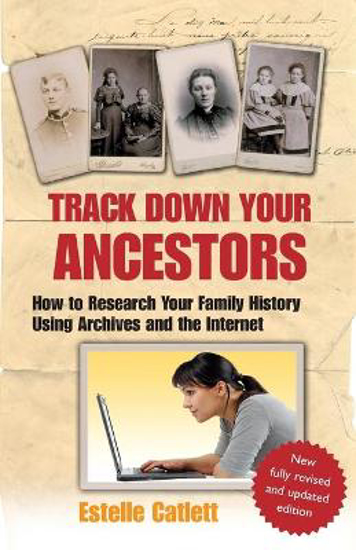 Picture of Track Down Your Ancestors: How to Research Your Family History Using Archives and the Internet