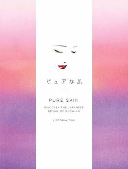 Picture of Pure Skin: Discover the Japanese Ritual of Glowing