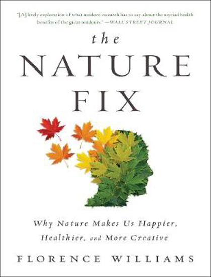 Picture of The Nature Fix: Why Nature Makes Us Happier, Healthier, and More Creative