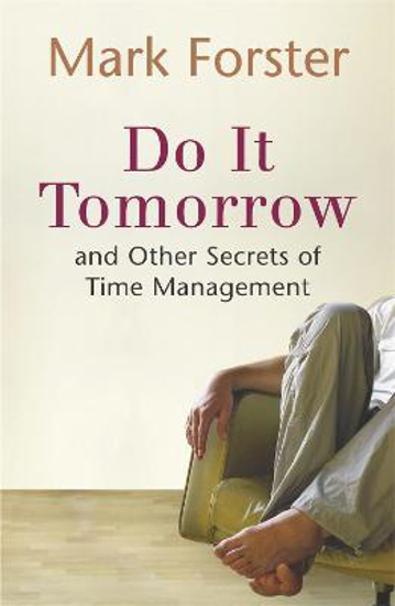Picture of Do It Tomorrow and Other Secrets of Time Management