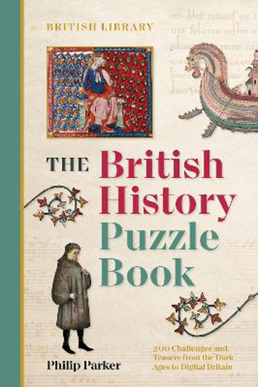 Picture of The British History Puzzle Book: 500 challenges and teasers from the Dark Ages to Digital Britain