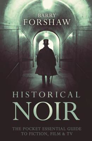 Picture of Historical Noir: The Pocket Essential Guide to Fiction, Film and TV