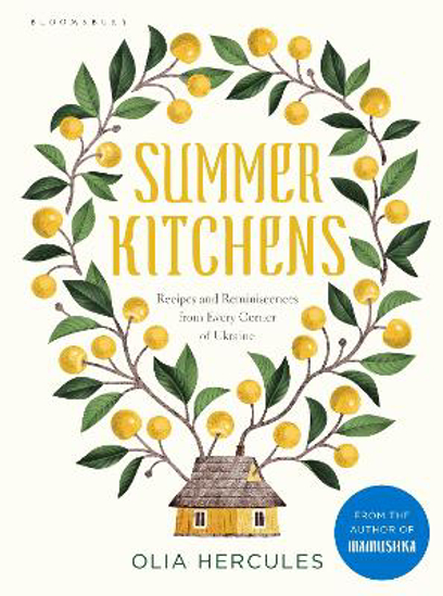 Picture of Summer Kitchens: Recipes and Reminiscences from Every Corner of Ukraine