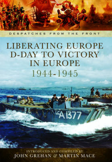 Picture of Liberating Europe: D-Day to Victory in Europe 1944-1945