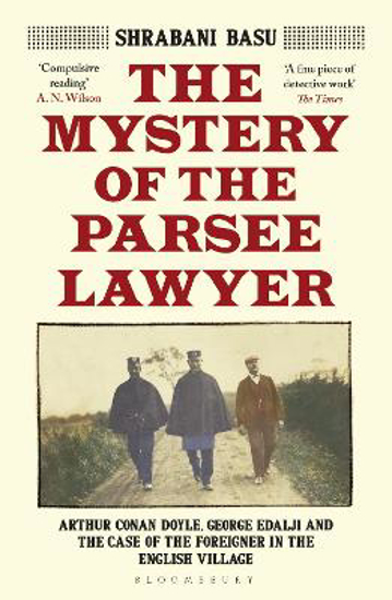 Picture of The Mystery of the Parsee Lawyer: Arthur Conan Doyle, George Edalji and the Case of the Foreigner in the English Village