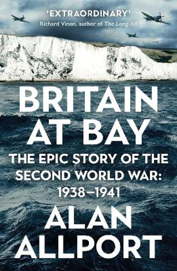 Picture of Britain at Bay: The Epic Story of the Second World War: 1938-1941