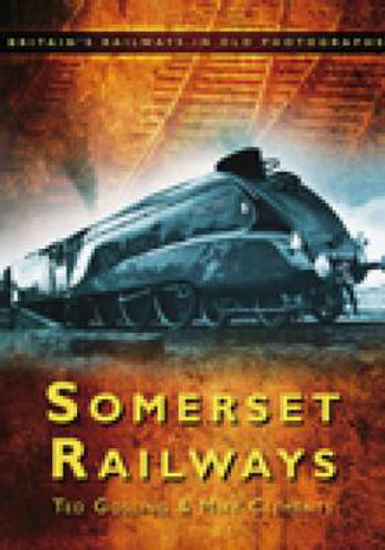 Picture of Somerset Railways: Britain's Railways in Old Photographs