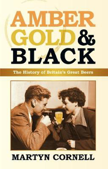 Picture of Amber, Gold and Black: The History of Britain's Great Beers