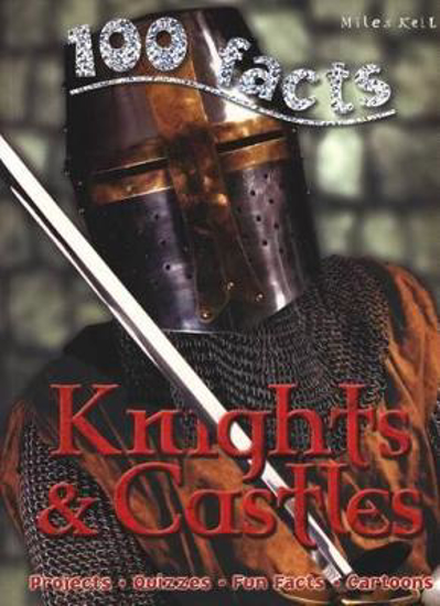Picture of 100 Facts Knights & Castles
