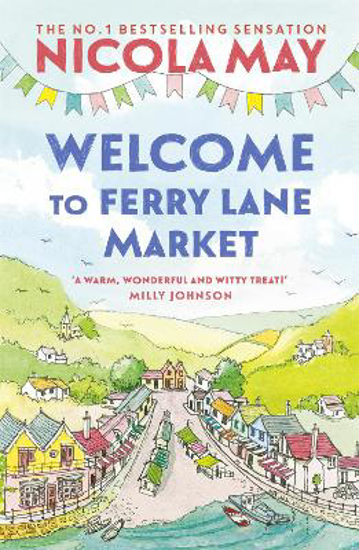 Picture of Welcome to Ferry Lane Market: Book 1 in a brand new series by the author of bestselling phenomenon THE CORNER SHOP IN COCKLEBERRY BAY