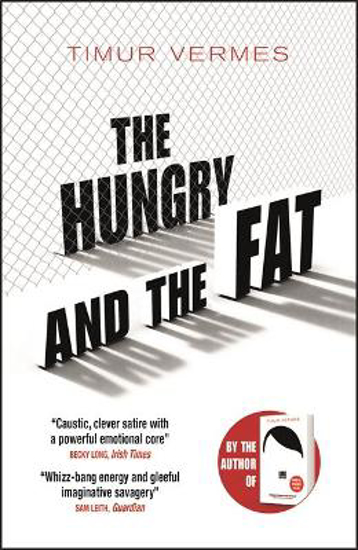 Picture of The Hungry and the Fat: A bold new satire by the author of LOOK WHO'S BACK
