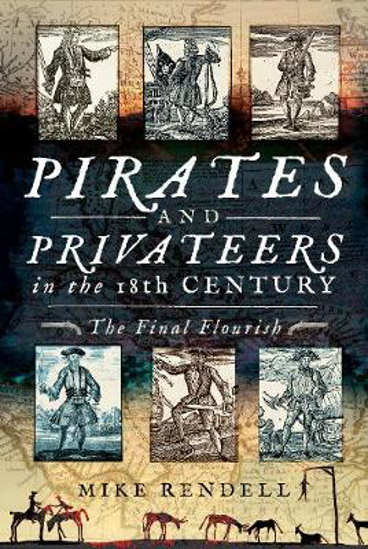 Picture of Pirates and Privateers in the 18th Century: The Final Flourish
