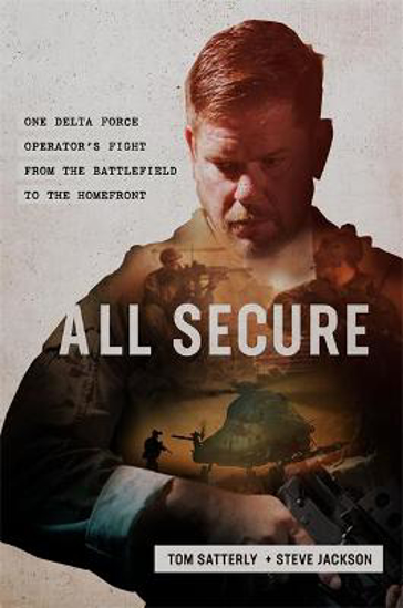 Picture of All Secure: A Special Operations Soldier's Fight to Survive on the Battlefield and the Homefront
