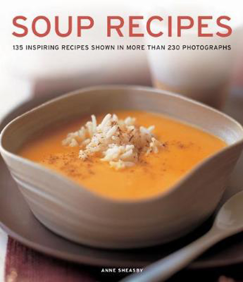 Picture of Soup Recipes: 135 inspiring recipes shown in more than 230 photographs