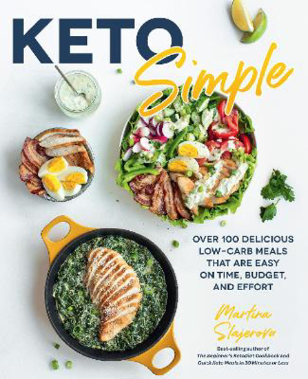 Picture of Keto Simple: Over 100 Delicious Low-Carb Meals That Are Easy on Time, Budget, and Effort: Volume 14