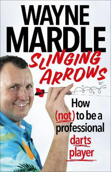 Picture of Slinging Arrows: How (not) to be a professional darts player
