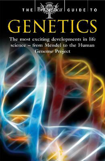 Picture of The Britannica Guide to Genetics: The Most Exciting Development in Life Science - from Mendel to the Human Genome Project