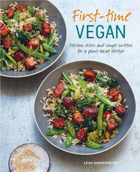 Picture of First-time Vegan: Delicious Dishes and Simple Switches for a Plant-Based Lifestyle