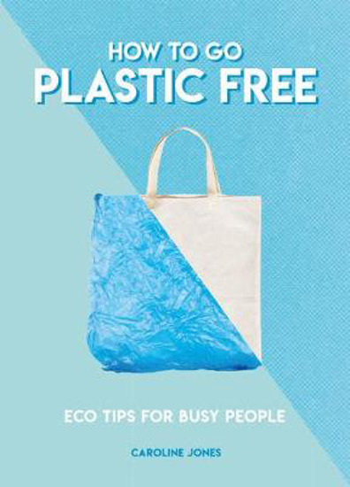 Picture of How to Go Plastic Free: Eco Tips for Busy People
