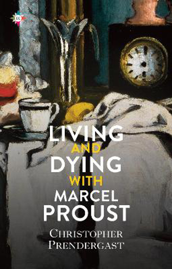 Picture of Living and Dying with Marcel Proust