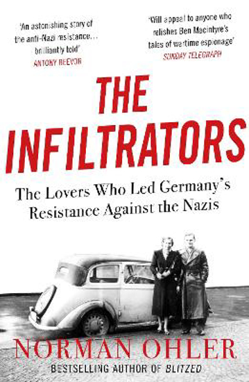 Picture of The Infiltrators: The Lovers Who Led Germany's Resistance Against the Nazis